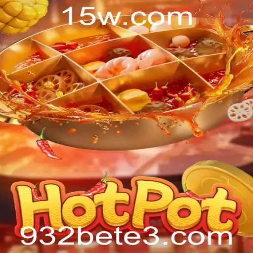Descubra o Mundo Empolgante de Hotpot e a Emoção de 932bet